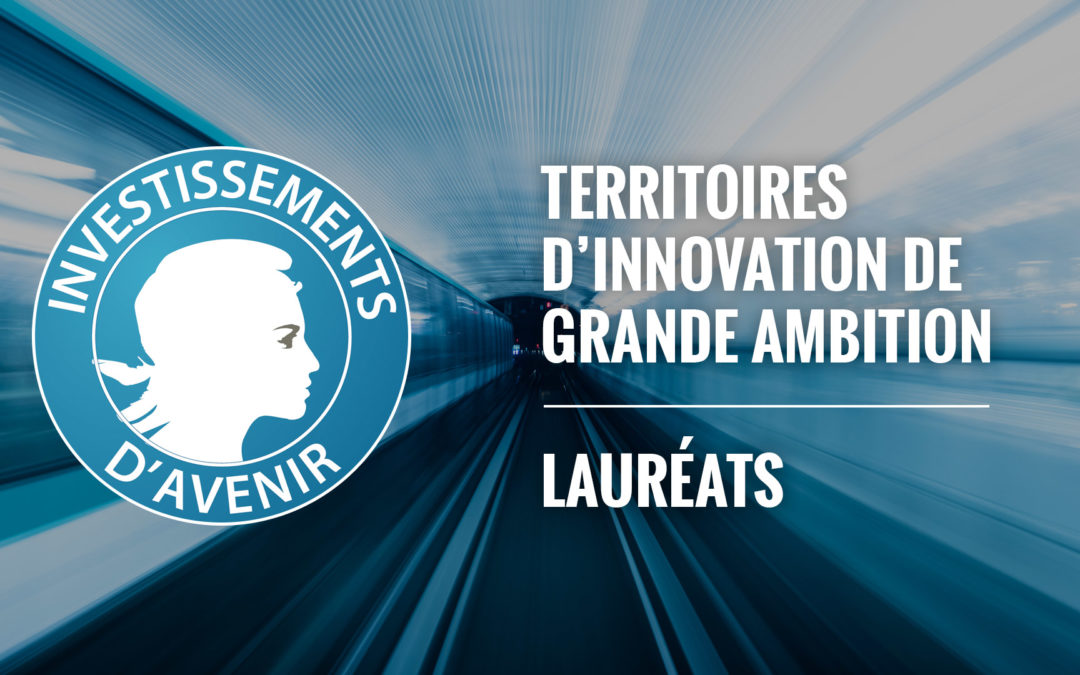 Winners of “Territoires d’innovation de Grande ambition”
