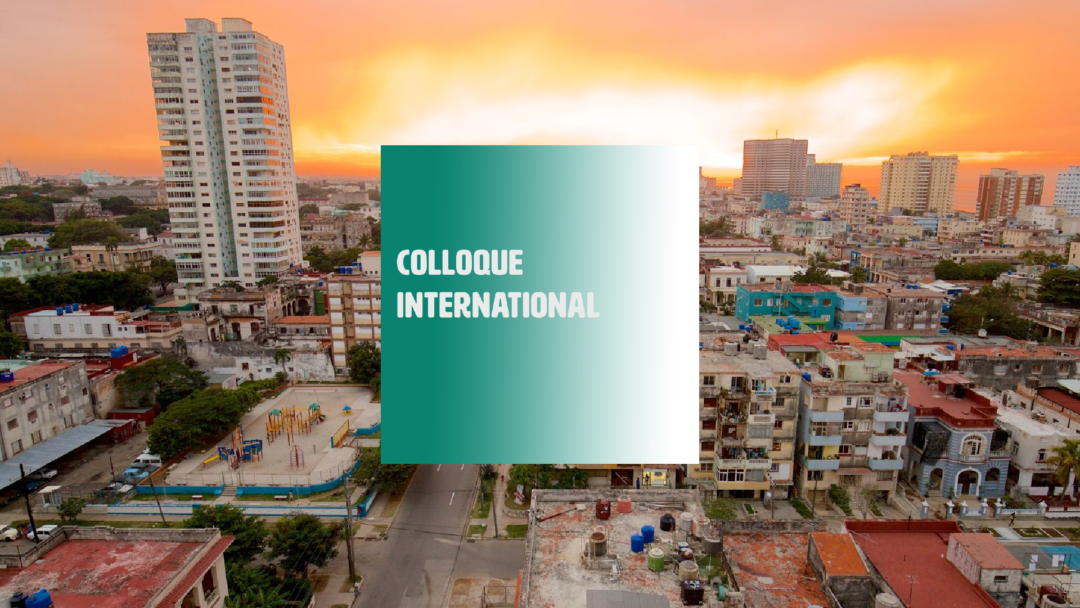 Colloque International : La ville durable moteur de transformation sociale  en Europe, Amérique latine  et Caraïbe