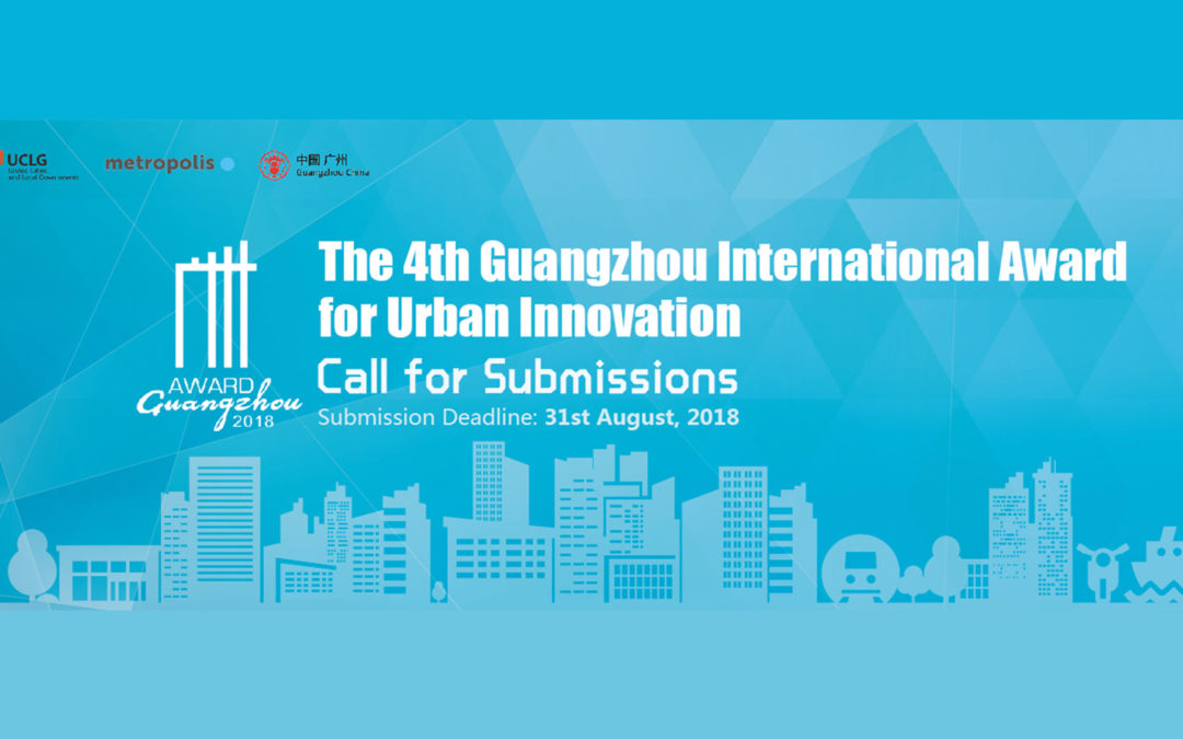 Derniers jours pour soumettre le projet de votre ville et gagner le Prix international de l´innovation urbaine de Guangzhou