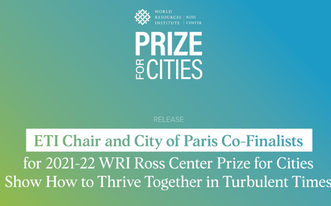 ETI Chair and City of Paris Co-Finalists for 2021-22 WRI Ross Center Prize for Cities Show How to Thrive Together in Turbulent Times